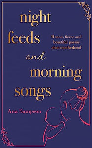 Night Feeds and Morning Songs 