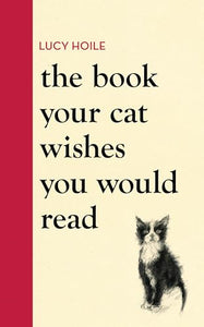 The Book Your Cat Wishes You Would Read 