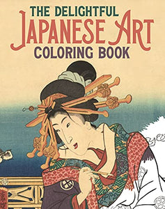 The Delightful Japanese Art Coloring Book 