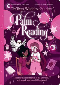 The Teen Witches' Guide to Palm Reading 