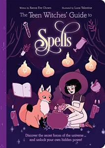 The Teen Witches' Guide to Spells 