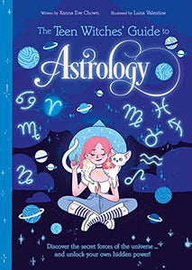 The Teen Witches' Guide to Astrology 