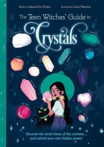 The Teen Witches' Guide to Crystals 