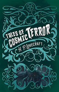 H. P. Lovecraft's Tales of Cosmic Terror 