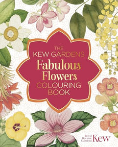 The Kew Gardens Fabulous Flowers Colouring Book 