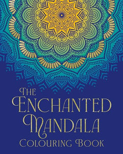 The Enchanted Mandala Colouring Book 