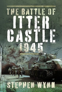 The Battle of Itter Castle, 1945 