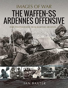 The Waffen SS Ardennes Offensive 