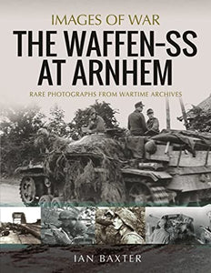 The Waffen SS at Arnhem 