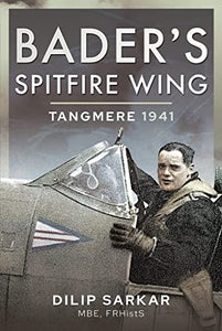 Bader's Spitfire Wing: Tangmere 1941 