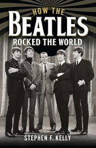 How The Beatles Rocked The World 