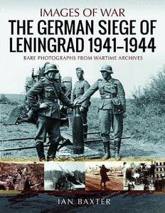 The German Siege of Leningrad, 1941 1944 