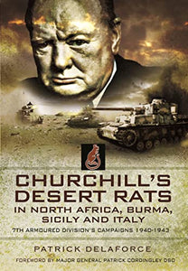 Churchill's Desert Rats in North Africa, Burma, Sicily and Italy 