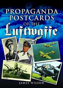 Propaganda Postcards of the Luftwaffe 