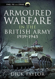 Armoured Warfare in the British Army 1939-1945 