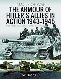 The Armour of Hitler's Allies in Action, 1943-1945 