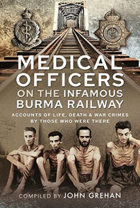 Medical Officers on the Infamous Burma Railway 