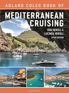 The Adlard Coles Book of Mediterranean Cruising 