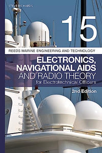 Reeds Vol 15: Electronics, Navigational Aids and Radio Theory for Electrotechnical Officers 2nd edition 