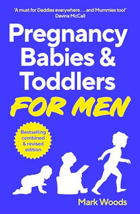 Pregnancy, Babies & Toddlers for Men 