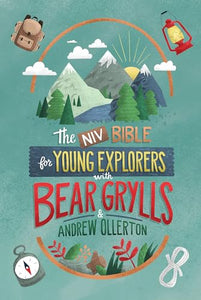 NIV Bible for Young Explorers with Bear Grylls and Andrew Ollerton 