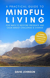 A Practical Guide to Mindful Living 