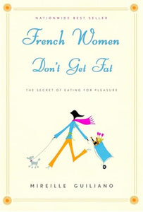 French Women Don't Get Fat 