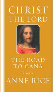 Christ the Lord: The Road to Cana 