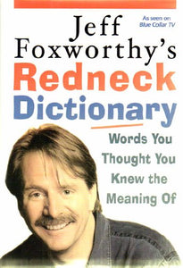 Jeff Foxworthy's Redneck Dictionary 