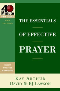 The Essentials of Effective Prayer 