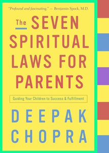 The Seven Spiritual Laws for Parents 