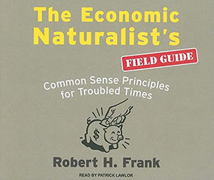 The Economic Naturalist's Field Guide 