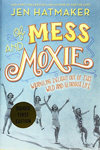 Of Mess and Moxie 