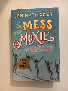 OF MESS AND MOXIE 