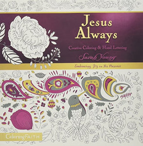 Jesus Always Adult Coloring Book:  Creative Coloring and   Hand Lettering 