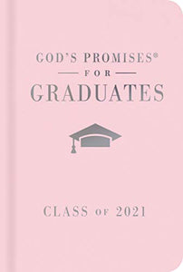 God's Promises for Graduates: Class of 2021 - Pink NKJV 