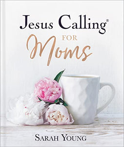 Jesus Calling for Moms, Padded Hardcover, with Full Scriptures 