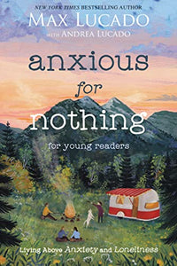 Anxious for Nothing (Young Readers Edition) 