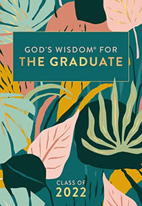 God's Wisdom for the Graduate: Class of 2022 - Botanical 