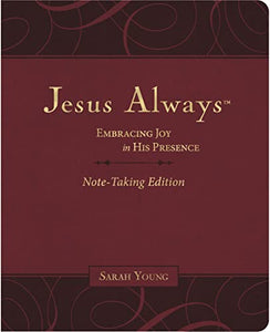 Jesus Always Note-Taking Edition, Leathersoft, Burgundy, with Full Scriptures 