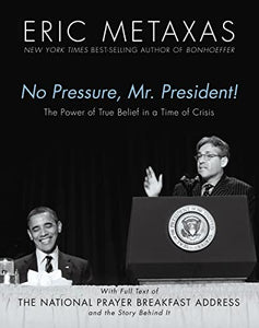 No Pressure, Mr. President! The Power Of True Belief In A Time Of Crisis 