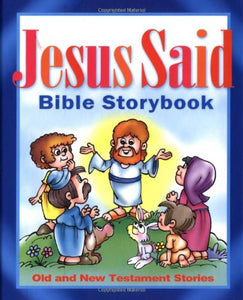 Jesus Said Bible Storybook 