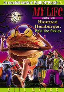 My Life as a Haunted Hamburger, Hold the Pickles 