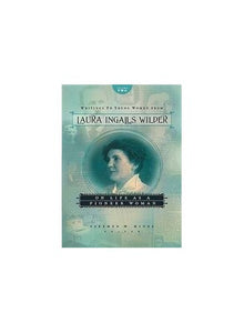 Writings to Young Women from Laura Ingalls Wilder - Volume Two 