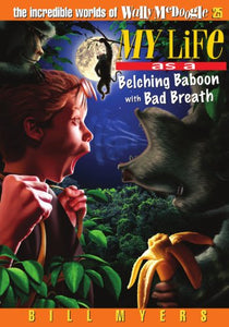 My Life as a Belching Baboon with Bad Breath 