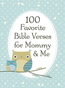 100 Favorite Bible Verses for Mommy and Me 