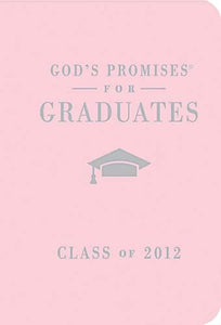 God's Promises for Graduates: Class of 2012 - Pink Edition 