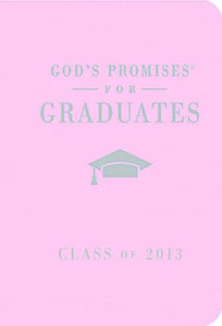 God's Promises for Graduates: Class of 2013 - Pink 