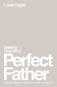 Seeing God as a Perfect Father 