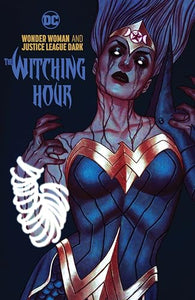 Wonder Woman and the Justice League Dark: The Witching Hour 